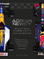 Adrian Newey: An Illustrated Biography of F1&rsquo;s Greatest Designer