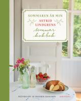 Sommaren &auml;r min : Astrid Lindgrens sommarkokbok