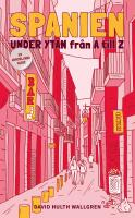 Spanien under ytan fr&aring;n A till Z : en annorlunda guide