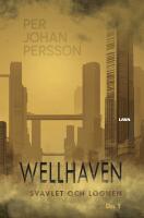 Wellhaven, Del I: Svavlet och l&ouml;gnen