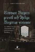 Riddare Birgers grav&ouml;l och Heliga Birgittas visioner : en inblick i medeltidens ekonomiska och gastronomiska landskap