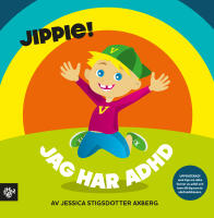 Jippie! Jag har ADHD.