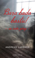 Bara bada bastu &ndash; en sista g&aring;ng