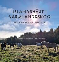 Islandsh&auml;st i V&auml;rmlandsskog : rid, tr&auml;na och njut i naturen