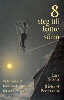 8 steg till b&auml;ttre s&ouml;mn : vetenskapligt f&ouml;rankrade metoder f&ouml;r att sova gott