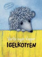 Varf&ouml;r ingen klappar igelkotten