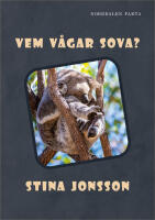 Vem v&aring;gar sova?