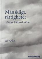 M&auml;nskliga r&auml;ttigheter &ndash; i Sverige, Europa och v&auml;rlden