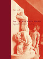Med leran i min hand &ndash; Om skulptrisen Sigrid Blomberg