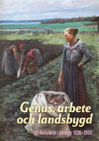 Genus, arbete och landsbygd &ndash; en livsv&auml;rld i r&ouml;relse 1500&ndash;1960