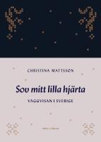 Sov mitt lilla hj&auml;rta. Vaggvisan i Sverige