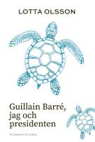 Guillain Barr&eacute;, jag och presidenten