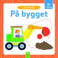 Lek och l&auml;r. P&aring; bygget