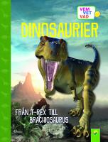 Dinosaurier : fr&aring;n T.Rex till Brachiosaurus