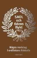 SAOL och tidens flykt : n&aring;gra nedslag i ordlistans historia