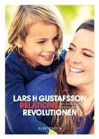 Relationsrevolutionen : om m&ouml;tet mellan barn och vuxna