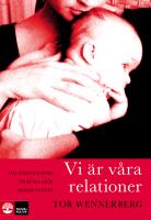 Vi &auml;r v&aring;ra relationer : om anknytning, trauma och dissociation