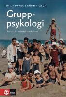Gruppsykologi : f&ouml;r skola, arbetsliv och fritid
