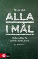 Alla i m&aring;l : Skolutveckling p&aring; evidensbaserad grund