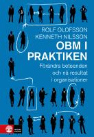 OBM i praktiken : f&ouml;r&auml;ndra beteenden och n&aring; resultat i organisationer