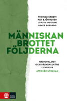 M&auml;nniskan, brottet, f&ouml;ljderna