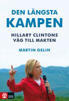 Den l&auml;ngsta kampen : Hillary Clintons v&auml;g till makten