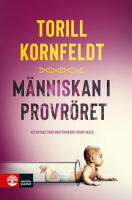 M&auml;nniskan i provr&ouml;ret : reportage fr&aring;n genteknikens frontlinjer