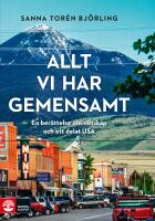 Allt vi har gemensamt : en ber&auml;ttelse om v&auml;nskap och ett delat USA
