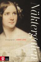 N&auml;ktergalen : en biografi &ouml;ver Jenny Lind