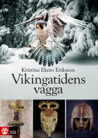 Vikingatidens vagga : i vendeltidens v&auml;rld