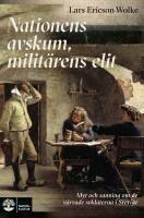 Nationens avskum, milit&auml;rens elit : myt och sanning om de v&auml;rvade soldatern