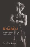Kn&auml;b&ouml;j : om kvinnor och styrketr&auml;ning