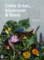Odla &ouml;rter, blommor & blad