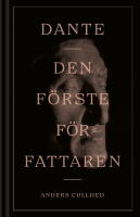 Dante : den f&ouml;rste f&ouml;rfattaren