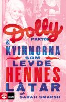 Dolly Parton och kvinnorna som levde hennes l&aring;tar