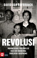 Revolusi : Indonesiens frig&ouml;relse och den moderna v&auml;rldens ursprung