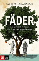 F&auml;der : en genetisk historia fr&aring;n Afrika till Skandinavien
