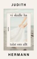 Vi skulle ha talat om allt