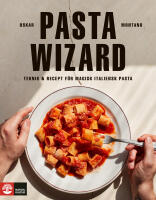 Pasta wizard : teknik & recept f&ouml;r magisk italiensk pasta