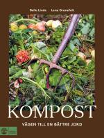 Kompost : v&auml;gen till en b&auml;ttre jord