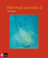 V&auml;n med svenska 2 : &ouml;vningsbok