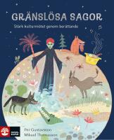 Gr&auml;nsl&ouml;sa sagor : St&auml;rk kulturm&ouml;tet genom ber&auml;ttande