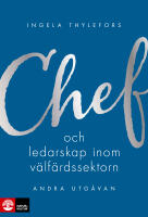 Chef- och ledarskap inom v&auml;lf&auml;rdssektorn