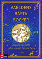 V&auml;rldens b&auml;sta b&ouml;cker : l&auml;sgl&auml;dje med ALMA - Astrid Lindgren Memorial Award