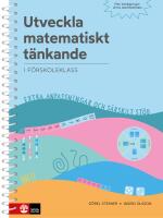 Utveckla matematiskt t&auml;nkande : - i f&ouml;rskoleklass