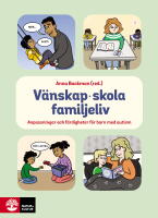 V&auml;nskap, skola, familjeliv : anpassningar och f&auml;rdigheter f&ouml;r barn med autism