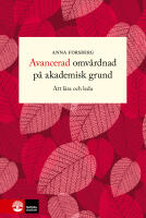 Avancerad omv&aring;rdnad p&aring; akademisk grund : att l&auml;ra och leda