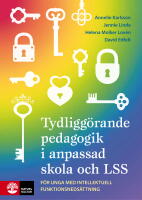 Tydligg&ouml;rande pedagogik i anpassad skola och LSS : f&ouml;r unga med intellektuell funktionsneds&auml;ttning