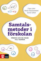 Samtalsmetoder i f&ouml;rskolan : F&ouml;rst&aring; och n&aring; fram till barnen