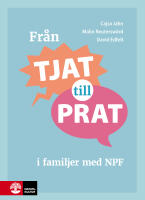 Fr&aring;n tjat till prat i familjer med NPF